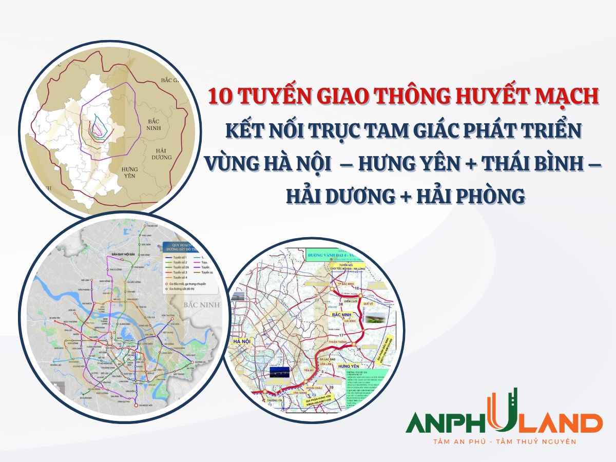 10 tuyến giao thông huyết mạch kết nối trục tam giác phát triển vùng Hà Nội – Hưng Yên + Thái Bình – Hải Dương + Hải Phòng